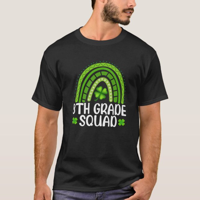 Cute Rainbow 8Th Grade Squad St Patricks Day Teach T-Shirt (Front)