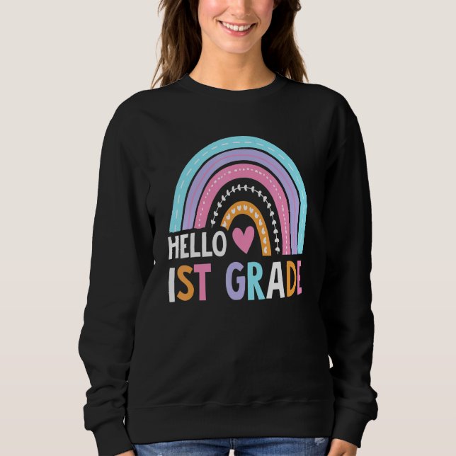 Cute Rainbow Hello 1st Grade Teacher Student Back  Sweatshirt (Front)