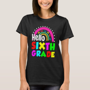 Cute Rainbow Hello Sixth Grade Happy First Day T-Shirt