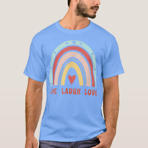 Cute Rainbow Live Laugh Love, Inspirational Quote, T-Shirt