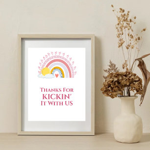 Cute Rainbow Sun Thanks for kickin' It with Us Poster