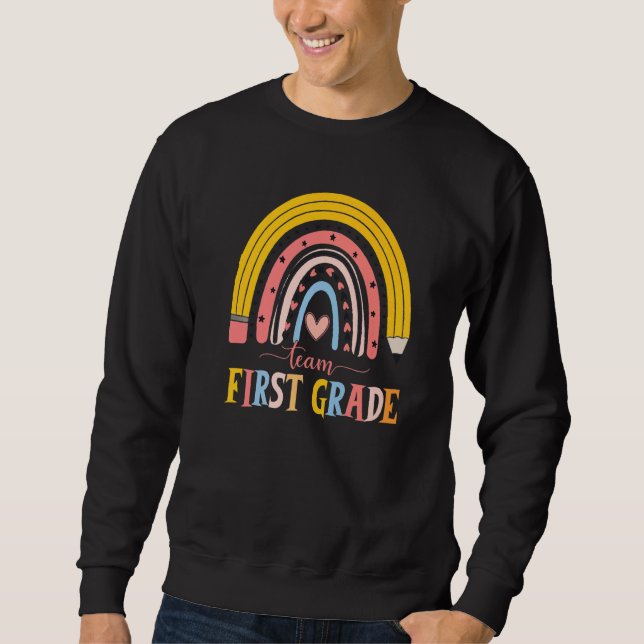Cute Rainbow Teacher Team First Grade First Day Of Sweatshirt (Front)