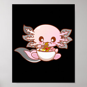 Cute Ramen Axolotl Kawaii Anime Japanese Food Girl Poster