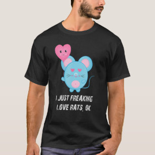 Cute Rat Love Rat Just Freaking Love Rats Dark Hum T-Shirt