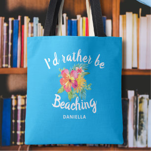 Cute "Rather Be Beaching" Custom Blue Tote Bag