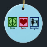 Cute Receptionist Peace Love Reception Ceramic Tree Decoration<br><div class="desc">Peace Love Reception. A cute receptionist gift for an administrative assistant who does admin work at an office for a company or business.</div>