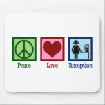 Cute Receptionist Peace Love Reception Mouse Pad<br><div class="desc">Peace Love Reception. A cute receptionist gift for an administrative assistant who does admin work at an office for a company or business.</div>