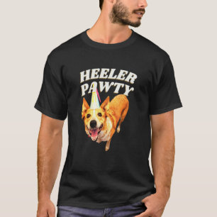 Cute Red Heeler Pawty   Australian Cattle Dog Heel T-Shirt