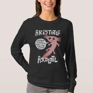 Cute Retro Axolotl  Aristotle Quote Greek Philosop T-Shirt