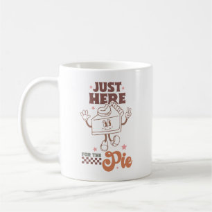 Cute Retro Fall Inspired "Just Here For The Pie" Coffee Mug
