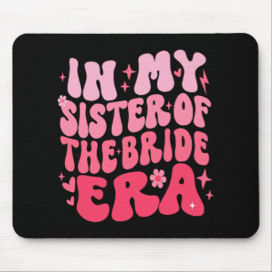 Cute Retro In My Sister Of The Bride Era Groovy We Mouse Pad