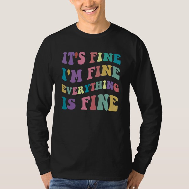 Cute Retro Its Fine Im Fine Everything is Fine Ins T-Shirt (Front)