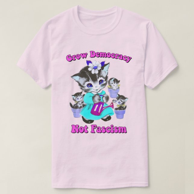 Cute Retro Kittens - Grow Democracy Not Fascism T-Shirt (Design Front)