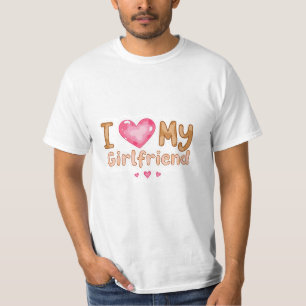 Cute romantic l love my girlfriend T-Shirt