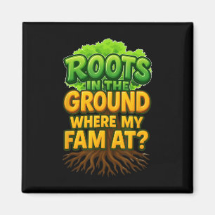 Cute Roots In The Ground Where My Fam At Family Re Magnet