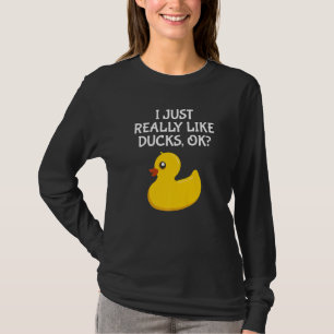Cute Rubber Duck I Just Really Like Ducks Ok T-Shirt