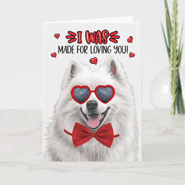 Cute Samoyed Dog Made for Loving You Valentine Holiday Card (Front)
