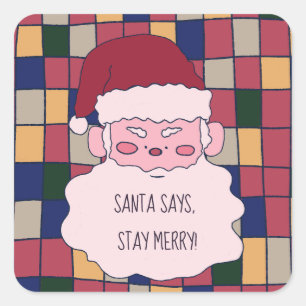 Cute Santa Says, Stay Merry Christmas Square Sticker