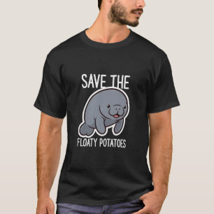 Cute Save The Floaty Potatoes Manatee Cartoon T-Shirt