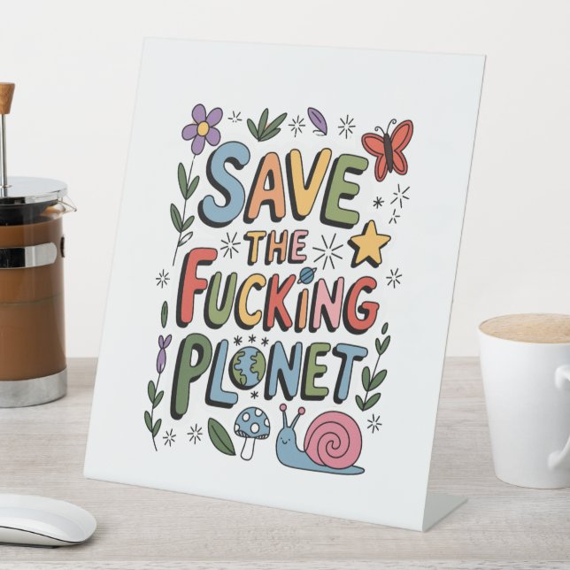 Cute Save the Planet Environmental Ecowarrier  Pedestal Sign (In SItu)