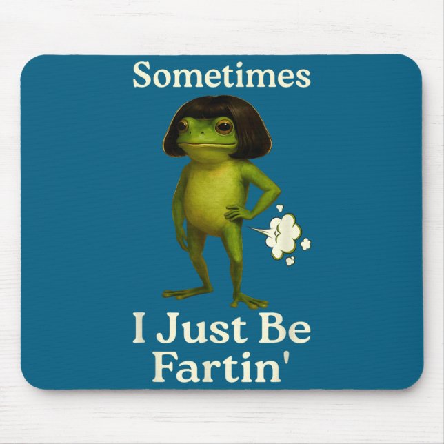 Cute Saying Sometimes Just Fartin Frog Frog I Mouse Pad (Front)