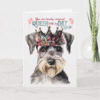 Cute Schnauzer Queen for a Day Funny Birthday