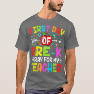 Cute School First Day Of PreK Pray For My Teacher  T-Shirt