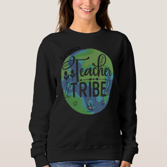Cute Science Teacher Tribe   Matching Educator App Sweatshirt (Front)