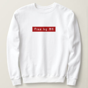 Cute Script Fine by me Newlywed Gift for her Wifey Sweatshirt