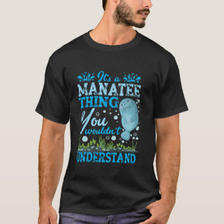Cute Sea Cow Manatee It's A Manatee Thing T-Shirt