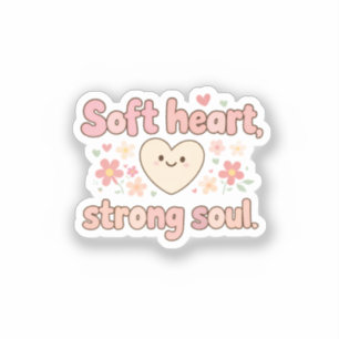 Cute Self Love Quote Soft Heart Strong Soul Trendy
