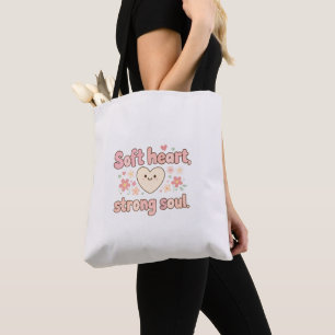 Cute Self Love Quote Soft Heart Strong Soul Trendy Tote Bag