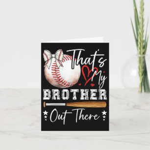 Cute Sell Sister That's My Brother Out There Card