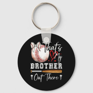 Cute Sell Sister That's My Brother Out There Key Ring