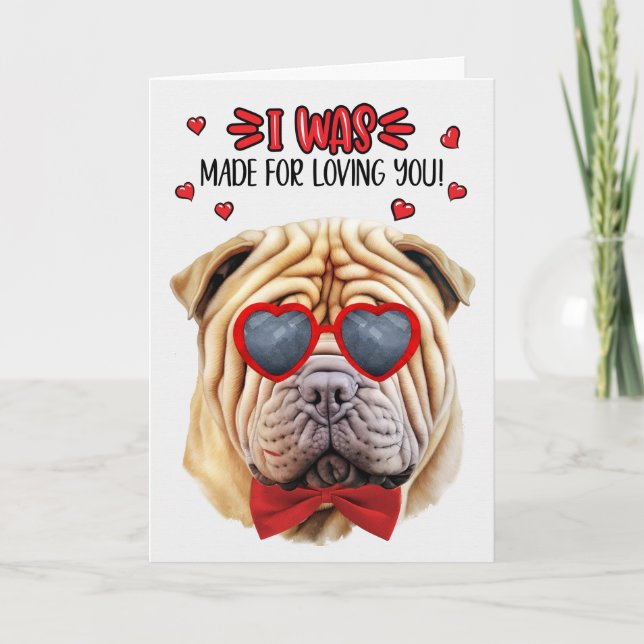 Cute Shar Pei Dog Made for Loving You Valentine Holiday Card (Front)