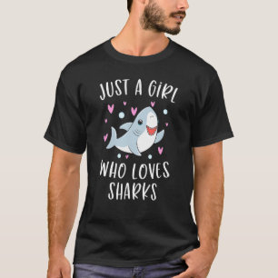 Cute Shark For Girls Just A Girl Who Loves Sharks T-Shirt
