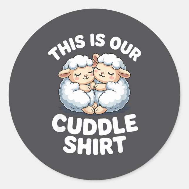 Cute Sheep Couple This Is Our Cuddle  Classic Round Sticker (Front)