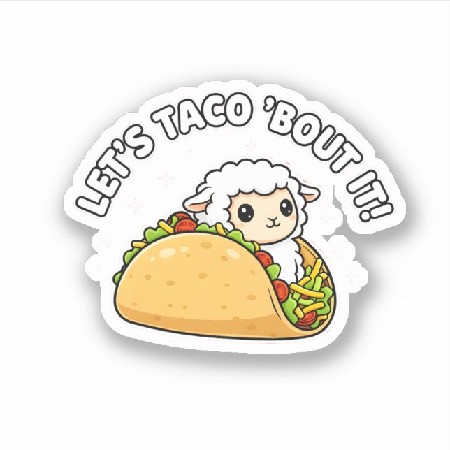 Cute Sheep Taco Funny Pun "Let's Taco 'Bout It!" (Front)