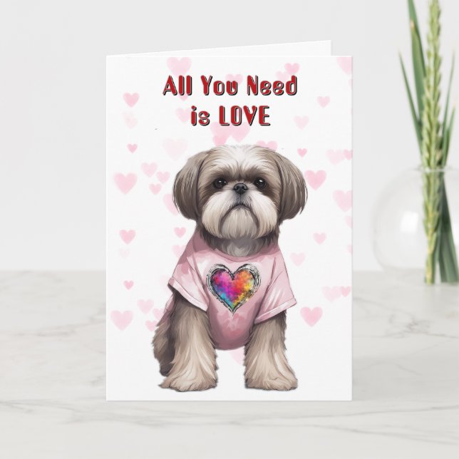 Cute Shih Tzu All You Need Valentine Holiday Card (Front)