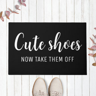  Cute Shoes Now Take Them Off   Funny Black Doormat