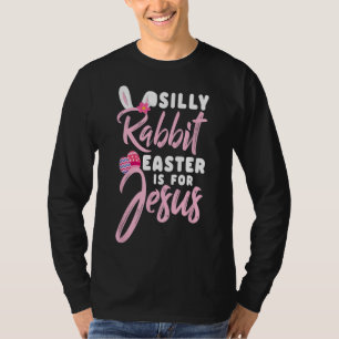 Cute Silly Rabbit Easter Is for Jesus Christians G T-Shirt