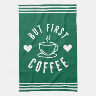 Cute Simple But First Coffee Kitchen Towels