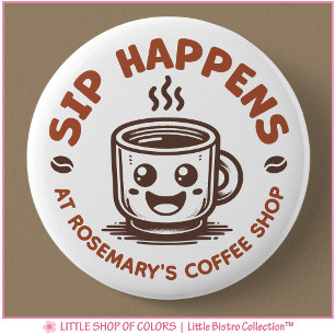 Cute Sip Happens Coffee Theme 6 Cm Round Badge