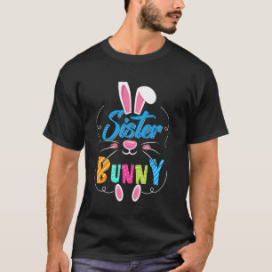 Cute Sister Bunny Funny Bunny Ears Happy Easter Da T-Shirt