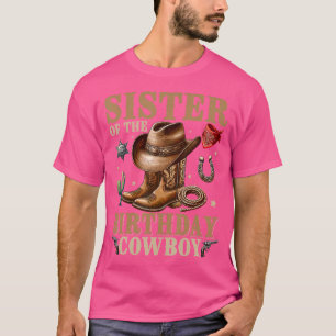 Cute Sister Of The Birthday Cowboy Western Rodeo B T-Shirt