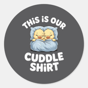 Cute Sleeng Ducks This Is Our Cuddle  Classic Round Sticker
