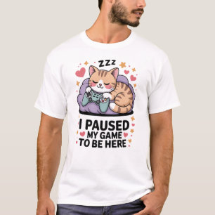 Cute Sleeping Gamer Cat I Paused My Game to Be Her T-Shirt
