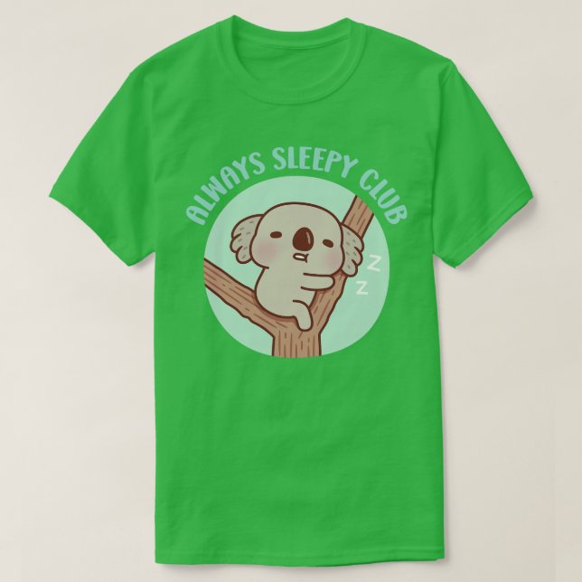 Cute Sleeping Koala Always Sleepy Club Funny T-Shirt (Design Front)
