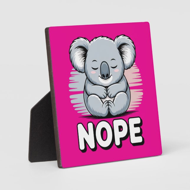 Cute Sleeping Koala “Nope” Funny Cartoon Plaque (Front)