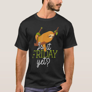 Cute Sleeping Lazy Sloth Is It Friday Yet T-Shirt